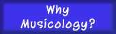 why musicology